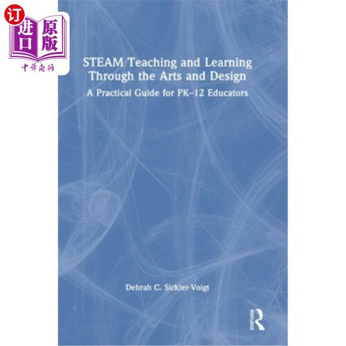海外直订STEAM Teaching and Learning Through the Arts and Design: A Practical Guide for P 通过艺术与设计的蒸汽教学:P