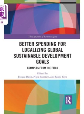 海外直订Better Spending for Localizing Global Sustainable Development Goals: Examples fr 全球可持续发展目标本地化的