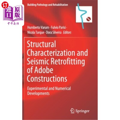 海外直订Structural Characterization and Seismic Retrofitting of Adobe Constructions: Exp 土坯结构的结构表征和抗震加