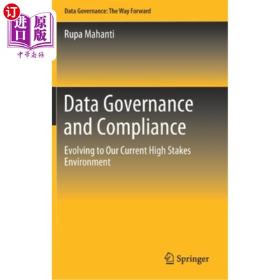 海外直订Data Governance and Compliance: Evolving to Our Current High Stakes Environment 数据治理和遵从性:发展到我们