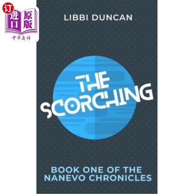 海外直订The Scorching: Book One of the Nanevo Chronicles 灼热:纳内沃编年史第1册