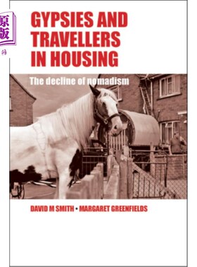 海外直订Gypsies and Travellers in Housing: The Decline of Nomadism 居住的吉普赛人与旅行者:游牧的衰落