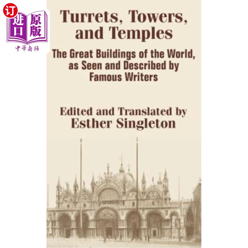 海外直订Turrets, Towers, and Temples: The Great Buildings of the World, as Seen and Desc 塔楼、塔楼和寺庙：世界上著