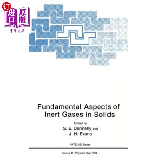 海外直订Fundamental Aspects of Inert Gases in Solids 固体中惰性气体的基本方面