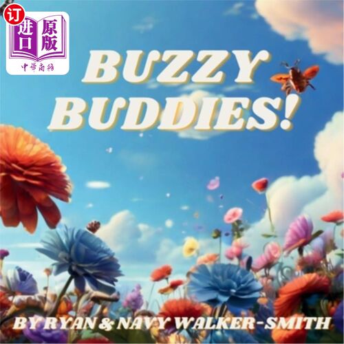 海外直订Buzzy Buddies: Join the Buzzy Buddies on a whimsical journey through the garden, Buzzy Budd
