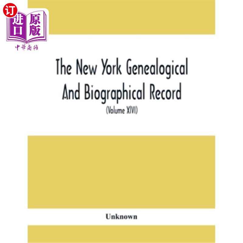 海外直订The New York Genealogical And Biographical Record. Devoted To The Interests Of A 纽约的家谱和传记记录。致力