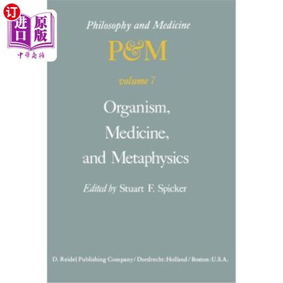 海外直订医药图书Organism, Medicine, and Metaphysics: Essays in Honor of Hans Jonas on His 75th B 有机体、医学和形而