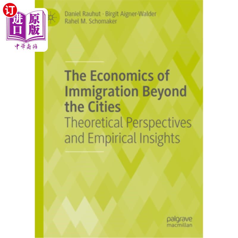 海外直订The Economics of Immigration Beyond the Cities: Theoretical Perspectives and Emp 超越城市的移民经济学:理论