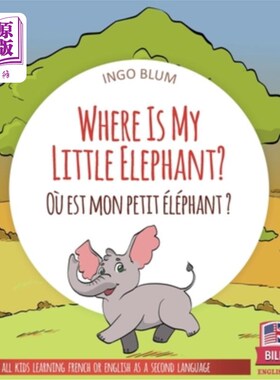 海外直订Where Is My Little Elephant? - Où est mon petit éléphant?: Bilingual English-Fre 我的小象在哪里?-
