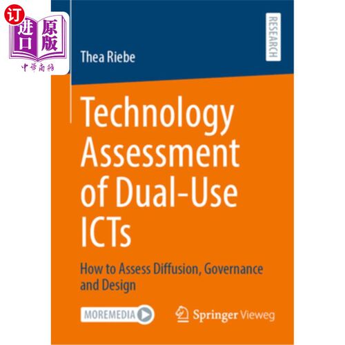海外直订Technology Assessment of Dual-Use Icts: How to Assess Diffusion, Governance and  军民两用信息通信技术评估: