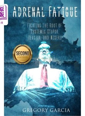 海外直订医药图书Adrenal Fatigue: Fighting the Root of Systemic Stupor, Tension and Misery 肾上腺疲劳：对抗全身性昏