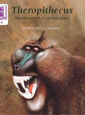 海外直订Theropithecus: The Rise and Fall of a Primate Genus 兽皮猿:一个灵长类属的兴衰