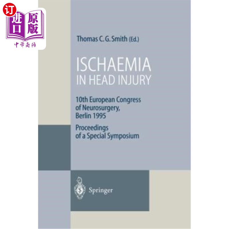 海外直订医药图书Ischaemia in Head Injury: 10th European Congress of Neurosurgery, Berlin 1995 Pr 脑损伤中的缺血：第