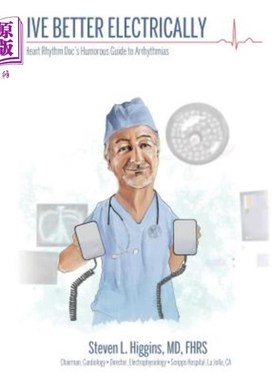 海外直订医药图书Live Better Electrically: A Heart Rhythm Doc's Humorous Guide to Arrhythmias 电活得更好:心律医生的