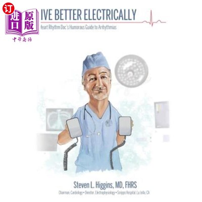 海外直订医药图书Live Better Electrically: A Heart Rhythm Doc's Humorous Guide to Arrhythmias 电活得更好:心律医生的