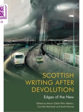 海外直订Scottish Writing After Devolution: Edges of the New 权力下放后的苏格兰写作:新边缘