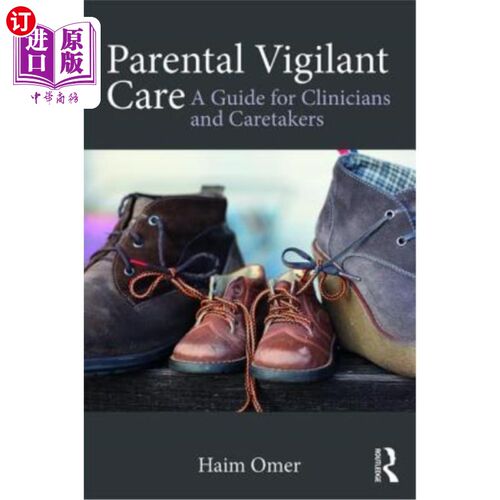 海外直订医药图书Parental Vigilant Care: A Guide for Clinicians and Caretakers 父母警惕护理:临床医生和护理人员指南