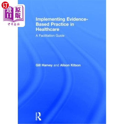 海外直订医药图书Implementing Evidence-Based Practice in Healthcare: A Facilitation Guide