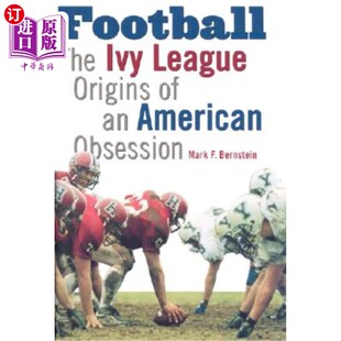 海外直订Football: The Ivy League Origins of an American Obsession 足球:美国人迷恋的常春藤联盟起源