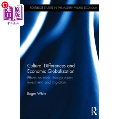 海外直订Cultural Differences and Economic Globalization: Effects on Trade, Foreign Direc 文化差异与经济全球化：对贸