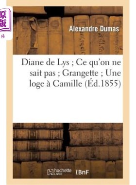 海外直订法语 Diane de Lys Ce Qu'on Ne Sait Pas Grangette Une Loge à Camille 黛安·德·里斯我们不知道的格兰盖特卡米尔