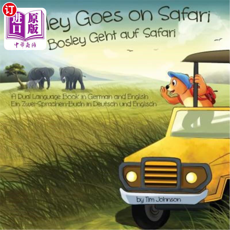 海外直订Bosley Goes on Safari (Bosley Geht auf Safari): A Dual Language Book in German a Bosley go