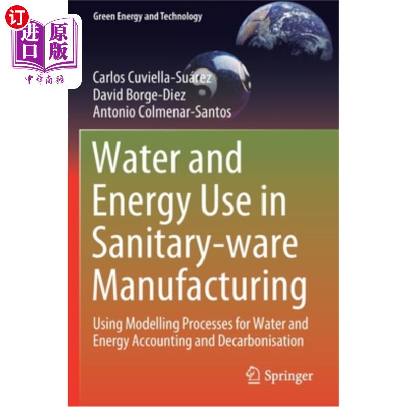海外直订Water and Energy Use in Sanitary-ware Manufacturing: Using Modelling Processes f 卫生洁具制造中的水和能源使用: