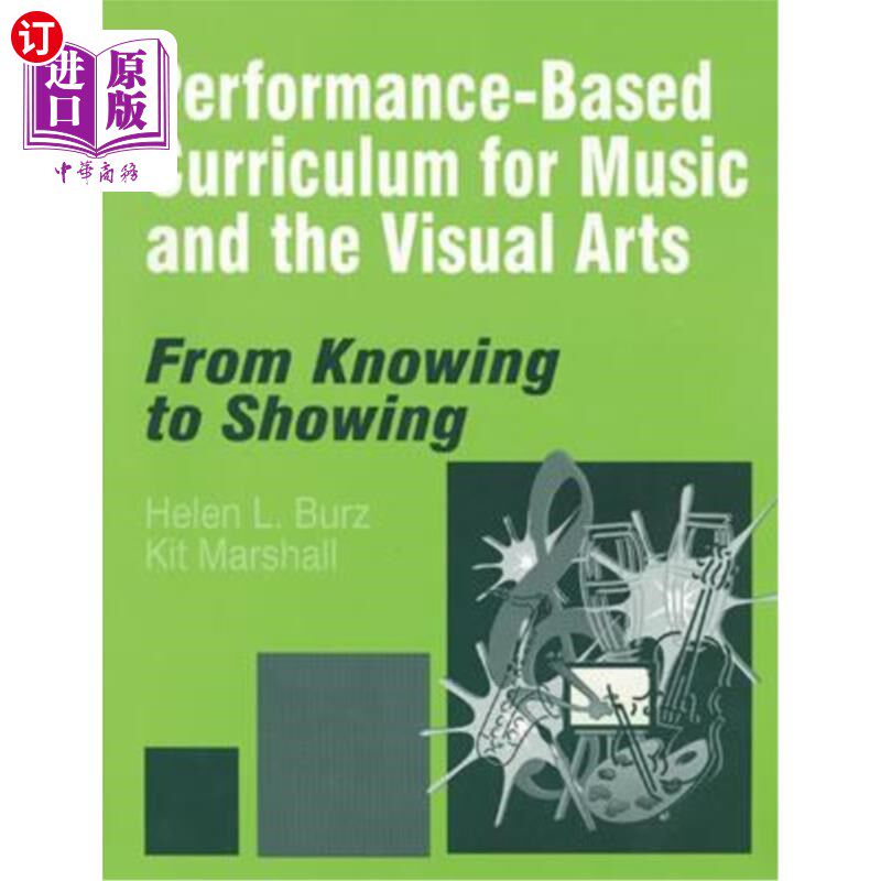 海外直订Performance-Based Curriculum for Music and the Visual Arts: From Knowing to Show 基于表演的音乐与视觉艺术课程: