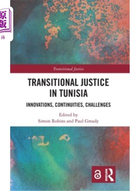 海外直订Transitional Justice in Tunisia: Innovations, Continuities, Challenges 突尼斯的过渡时期司法:创新、延续与挑