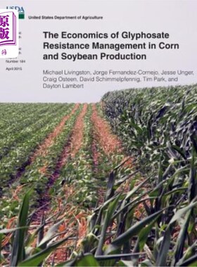 海外直订The Economics of Glyphosate Resistance Management in Corn and Soybean Production 玉米和大豆生产中草甘膦抗性