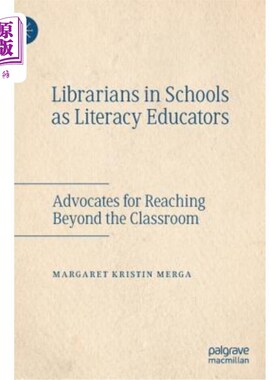 海外直订Librarians in Schools as Literacy Educators: Advocates for Reaching Beyond the C 作为识字教育者的学校图书馆