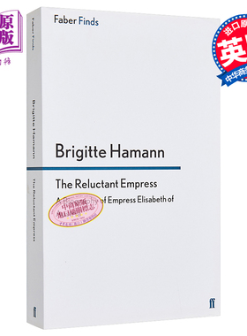 茜茜公主 伊丽莎白 一位不情愿的皇后 The Reluctant Empress 英文原版 Brigitte Hamann【中商原版】