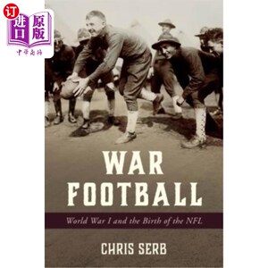 海外直订War Football: World War I and the Birth of the NFL 战争橄榄球:第一次世界大战和NFL的诞生