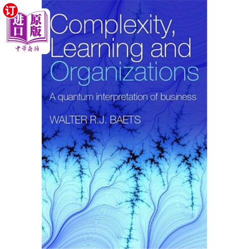 海外直订Complexity, Learning and Organizations: A Quantum Interpretation of Business 复杂性，学习和组织:商业的量子