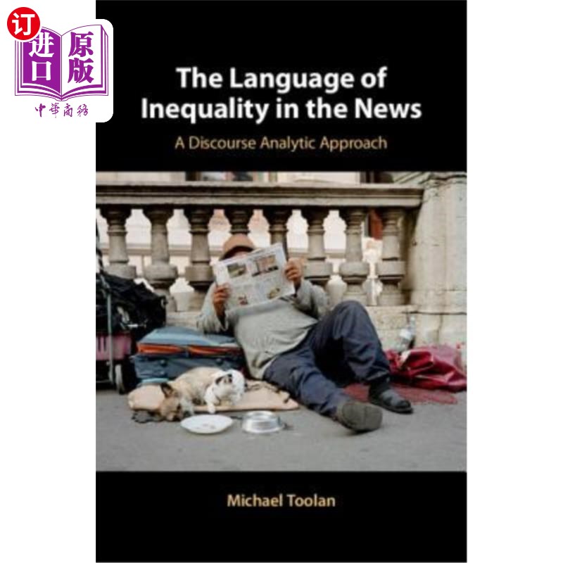 海外直订The Language of Inequality in the News: A Discourse Analytic Approach 新闻中的不平等语言：一种话语分析方法