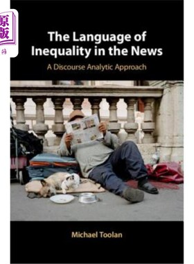 海外直订The Language of Inequality in the News: A Discourse Analytic Approach 新闻中的不平等语言：一种话语分析方法