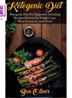 海外直订医药图书Ketogenic Diet: Ketogenic diet for beginners including recipes, ketosis for weig 生酮饮食：生酮饮食