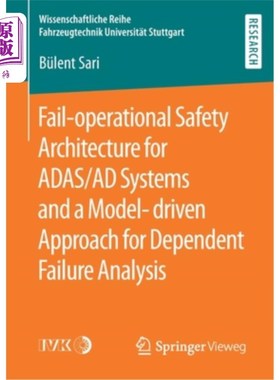 海外直订Fail-Operational Safety Architecture for Adas/Ad Systems and a Model-Driven Appr Adas/Ad系统的