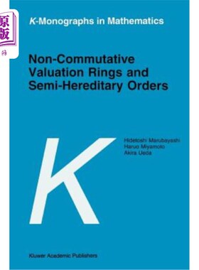海外直订Non-Commutative Valuation Rings and Semi-Hereditary Orders 非交换赋值环与半遗传序