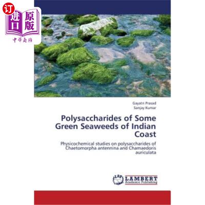 海外直订Polysaccharides of Some Green Seaweeds of Indian Coast 印度海岸几种绿色海藻多糖的研究