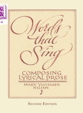 海外直订Words that Sing: Composing Lyrical Prose: 2nd Edition 歌词：抒情散文创作：第二版