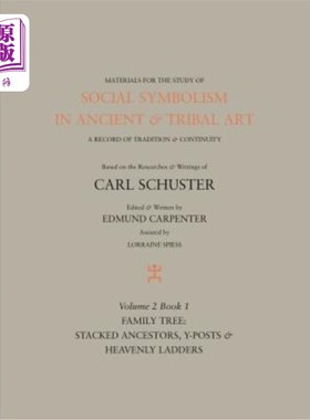 海外直订Social Symbolism in Ancient & Tribal Art: Family Tree: Stacked Ancestors, Y-Post 古代与部落艺术中的社会象征