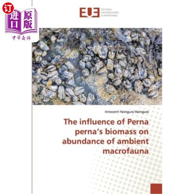 海外直订The influence of Perna perna's biomass on abundance of ambient macrofauna Perna Perna生物量对周围大型动物数