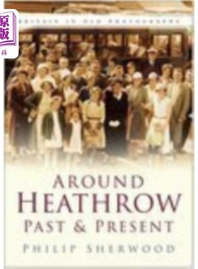 海外直订Around Heathrow Past and Present 希思罗机场的过去和现在