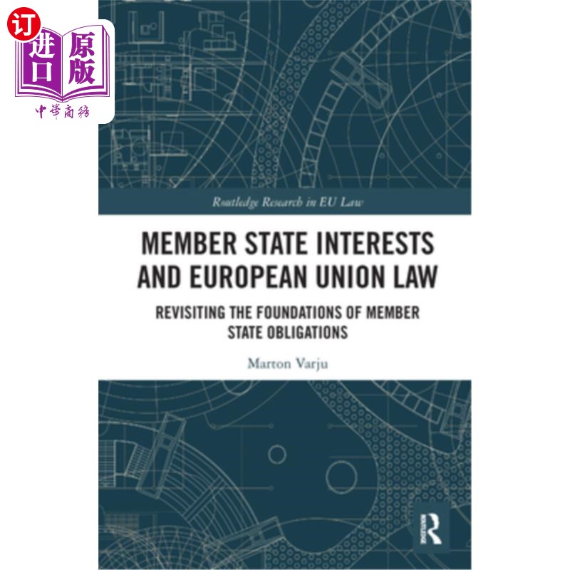 海外直订Member State Interests and European Union Law: Revisiting the Foundations of Mem 成员国利益与欧洲联盟法:成