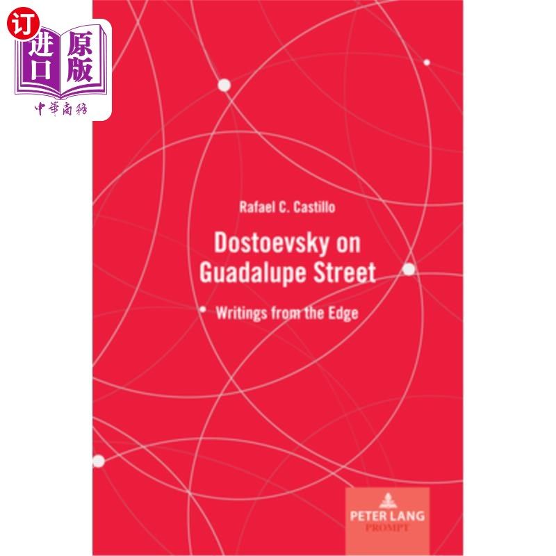 海外直订Dostoevsky on Guadalupe Street: Writings from the Edge 陀思妥耶夫斯基在瓜达卢佩街:来自边缘的作品