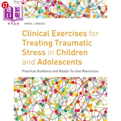 海外直订医药图书Clinical Exercises for Treating Traumatic Stress in Children and Adolescents 儿童青少年创伤应激的临