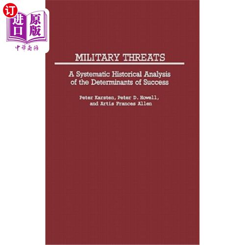海外直订Military Threats: A Systematic Historical Analysis of the Determinants of Succes 军事威胁:成功决定因素的系