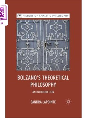 海外直订Bolzano's Theoretical Philosophy: An Introduction 波尔扎诺的理论哲学导论