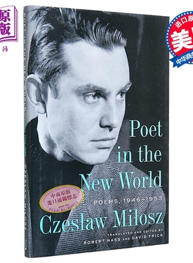 预售 新世界的诗人 1946-1953年的诗集 米沃什 Poet in New World 英文原版 Czeslaw Milosz 诺贝尔文学奖得主【中商原版】